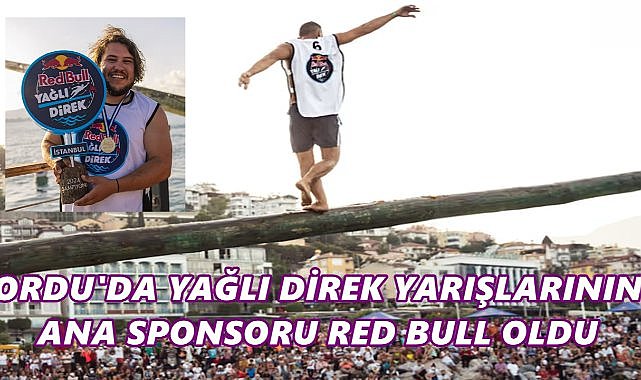Ordu&#039;da Düzenlenecek Yağlı Direk Yarışmalarına Red Bull Sponsor Oldu