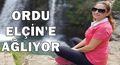 Ordu Elçin Yüksel'e Ağlıyor