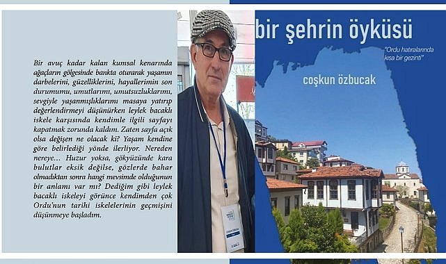 Ordu'nun Geçmişi Yeniden Canlanıyor!  Coşkun Özbucak'ın Kaleminden Bir Şehrin Öyküsü