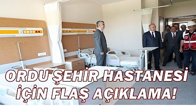 Ordu Şehir Hastanesi Ne Zaman Açılacak? Eylülde Test Edilecek