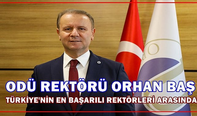 Ordu Üniversitesi Rektörü Prof. Orhan Baş Türkiye’nin En Başarılı 24. Rektörü Oldu