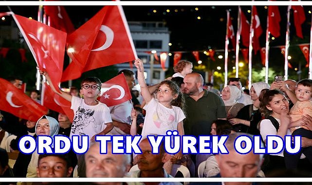 15 Temmuz Demokrasi ve Milli Birlik Günü Anma Programı Ordu’da Gerçekleştirildi