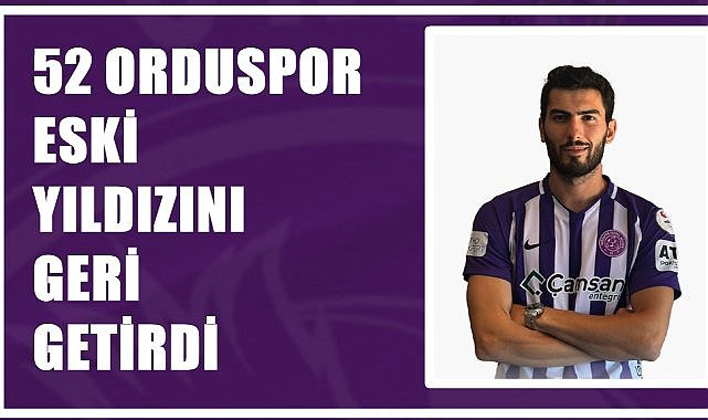 52 Orduspor Eski Yıldızını Geri Getirdi: Yusuf Mert Tunç Yeniden Mor Beyazlılarda