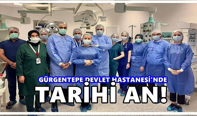 Gürgentepe Devlet Hastanesi’nde Bir İlk: İlk Ameliyat Başarıyla Yapıldı