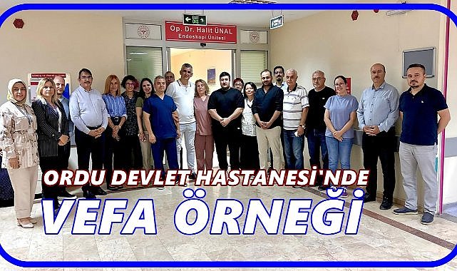 Ordu Devlet Hastanesi’nden Vefa Örneği: Endoskopi Ünitesine Dr. Halit Ünal’ın İsmi Verildi