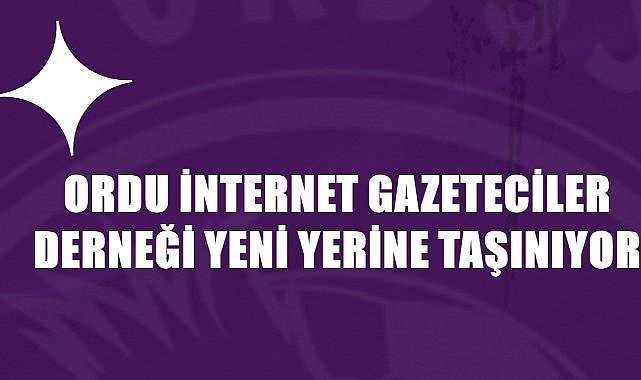 Ordu İnternet Gazetecileri Derneği Yeni Hizmet Binasına Taşınıyor