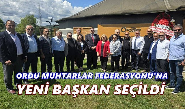 Ordu Muhtarlar Federasyonu&#039;nda Yeni Dönem: Buğra Gök Başkan Seçildi