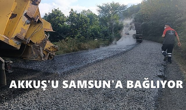 Ordu&#039;nun Akkuş İlçesini Samsun&#039;a Bağlıyor; Asfalt Çalışması Başladı