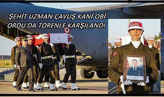 Ordu Şehidini Karşıladı: Kani Obi İçin Havalimanında Tören