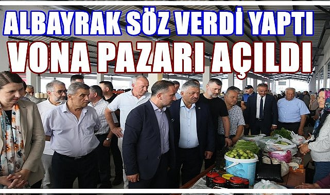 Perşembe &#039;de Başkan Sözünü Tuttu; Vona Pazarı Açıldı