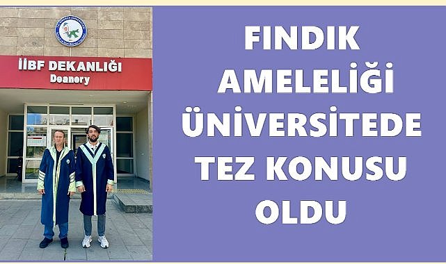Türkiye’de Bir İlk: Fındık Yüksek Lisans Programından İlk Mezun