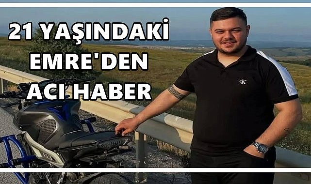 21 Yaşındaki Emre Sucu Trafik Kazasında Hayatını Kaybetti