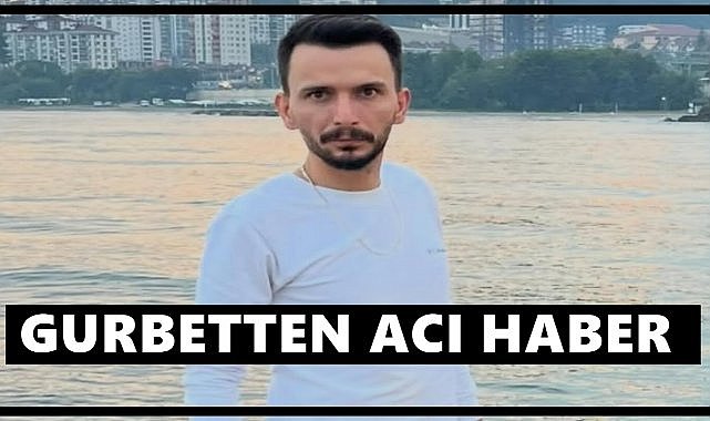 Fatsa’ya Gurbetten Acı Haber: Onur Yeşiltaş Hayatını Kaybetti