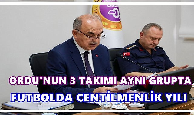 Ordu’da Futbolda “Centilmenlik Yılı” İlan Edilecek