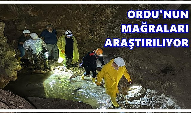 Ordu’nun 19 ilçesinde mağara araştırması başlıyor