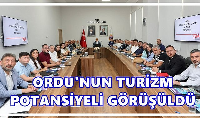 Ordu’nun Turizm Potansiyeli Masaya Yatırıldı