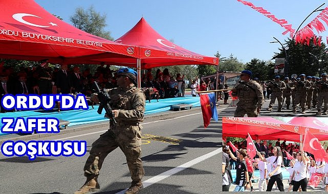 Zafer Bayramı Ordu’da Coşkuyla Kutlandı