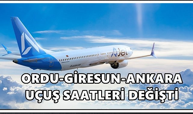 AJet’in kış tarifesi açıklandı: Ordu-Giresun-Ankara uçuş saatleri  tartışma yarattı