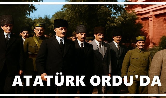 Atatürk’ün Ordu’ya Gelişinin 101. Yılı Kutlanıyor