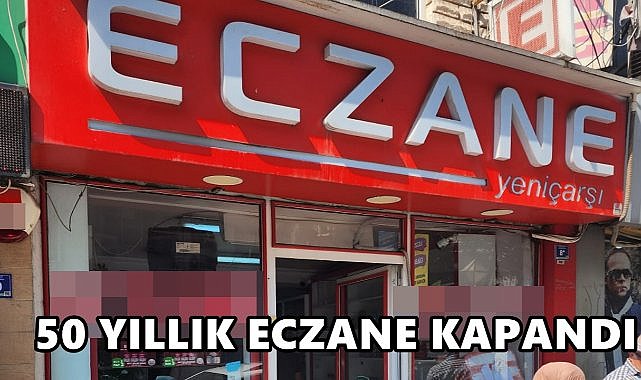 Ordu’da 50 Yıllık Yeni Çarşı Eczanesi Kapandı