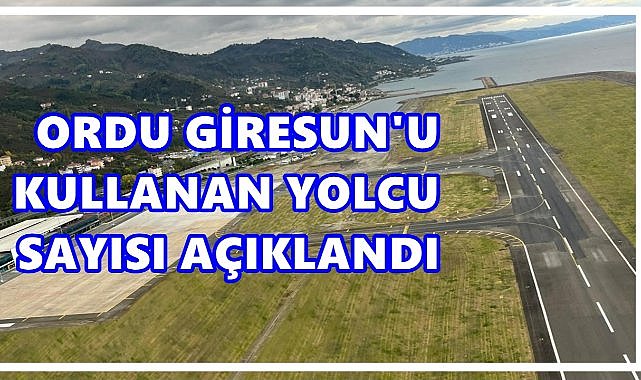 Ordu Giresun Havalimanı 1 Milyona Gidiyor; 8 Aylık Rakamlar Açıklandı