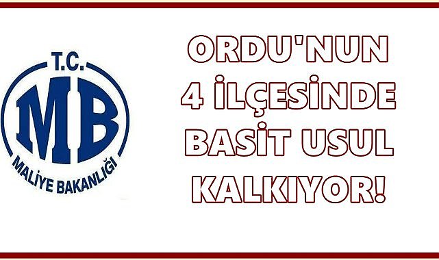 Ordu&#039;nun O İlçelerinde Basit Usul Kalkıyor; İşte O 4 İlçe