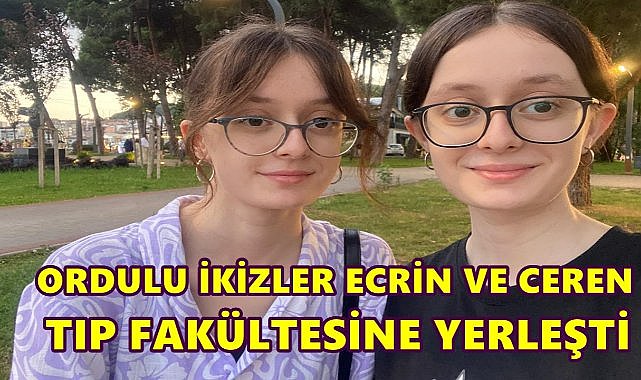 Ordulu İkizler Ecrin ve Ceren&#039;den Çifte Tıp Başarısı