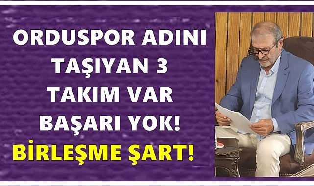 Orduspor İsminde 3 Takım Var; Başarı Yok, Birleşmek Şart!