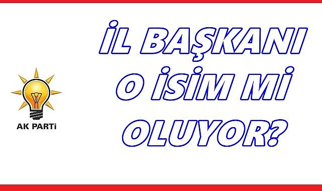 AK Parti Ordu İl Başkanı Belli Oluyor; İşte O İsim