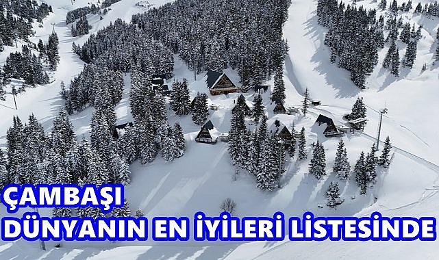 Çambaşı Kayak Merkezi, National Geographic’in “2026 Dünyanın En İyileri” Listesinde