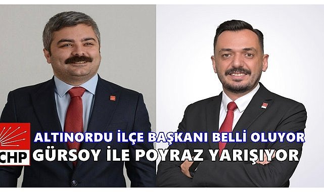 CHP Altınordu’da Başkanlık Yarışı: Gürsoy ve Poyraz Karşı Karşıya