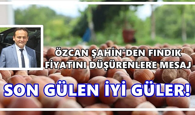 Fındık Fiyatlarına Fıkralı Tepki: &quot;İstediğimiz Kadar Düşürün, Son Gülen Biz Olacağız&quot;