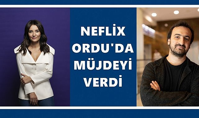Netflix Ordu’da Selman Nacar ile ‘Palas Pandıras’ın müjdesini verdi