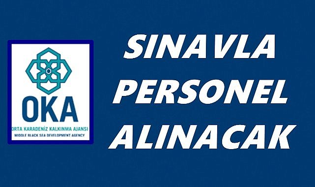 Orta Karadeniz Kalkınma Ajansı 6 Personel Alacak