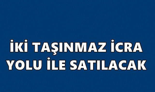 Trabzon Ortahisar’da İki Taşınmaz Satışa Çıkıyor
