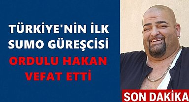 Türkiye’nin İlk Sumo Güreşçisi Hakan Orbey Hayatını Kaybetti