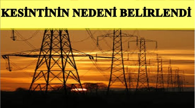 29 İLDE ELEKTRİKLER NEDEN KESİLDİ