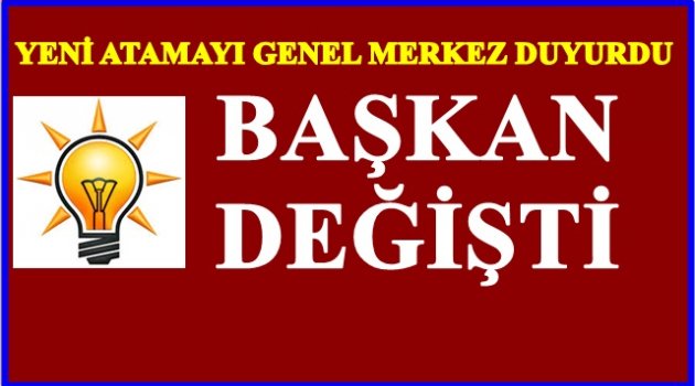AK PARTİ&#039;DE SÜRPRİZ ATAMA
