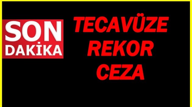 AKRABASINA TECAVÜZ ETTİ 25 YIL CEZA ALDI