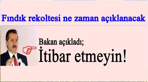 BAKAN ÇELİK REKOLTE İÇİN KONUŞTU