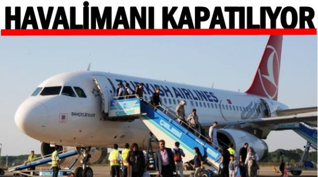 BAKIM NEDENİYLE ÜÇ AY UÇUŞ OLMAYACAK