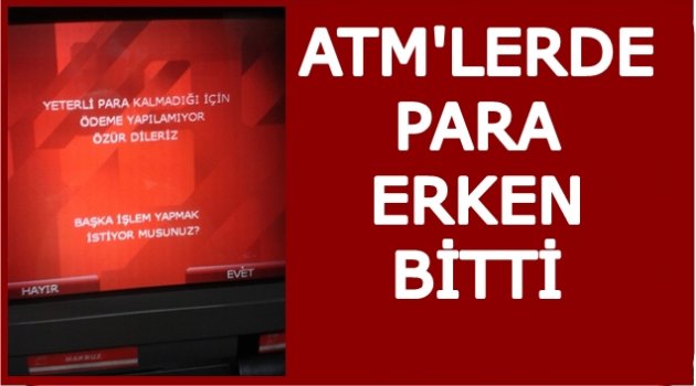 BANKA NEDEN ATM&#039;LERE YETERLİ PARA YATIRMADI?