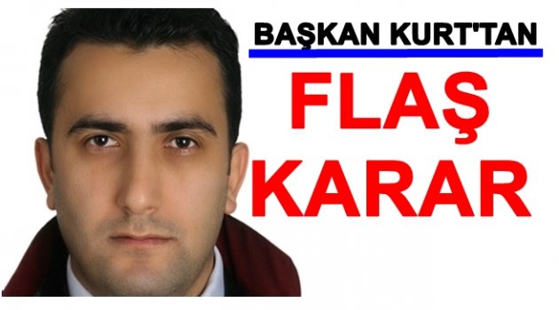 BARO BAŞKANI KURT NE KARAR ALDI?