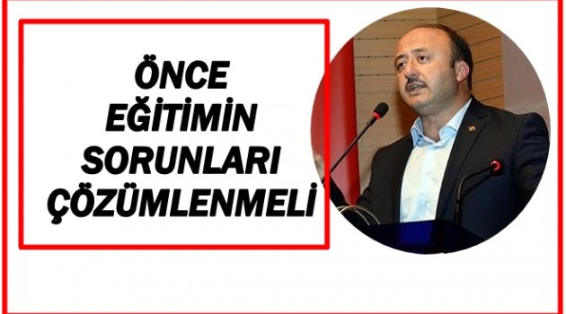 BAŞKAN ÇELENK EĞİTİMİN SORUNLARINA DİKKAT ÇEKTİ