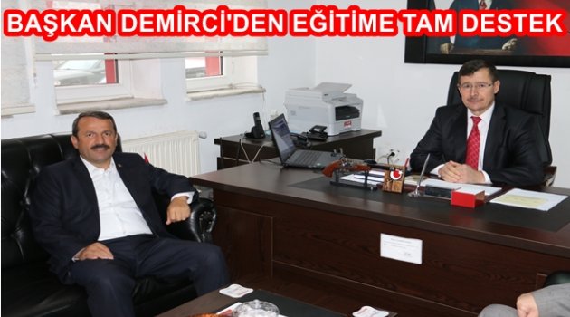 BAŞKAN DEMİRCİ: EĞİTİME BÜYÜK ÖNEM VERİYORUZ