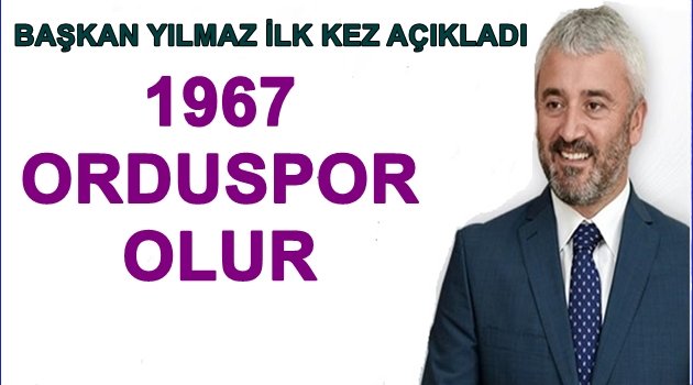 BAŞKAN YILMAZ&#039;DAN ORDUSPOR&#039;LA İLGİLİ ÇARPIÇI AÇIKLAMA