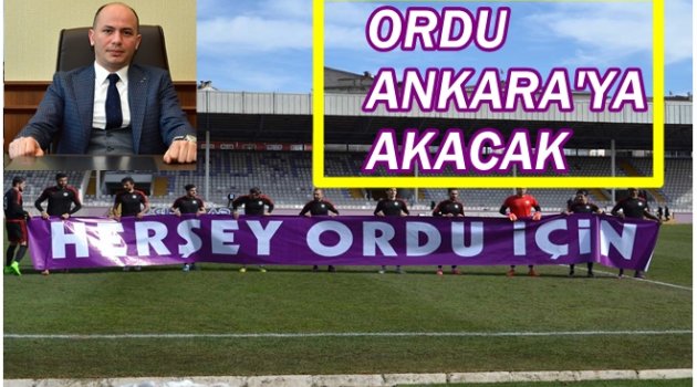 BAŞKAN ZAVALSIZ: HER ŞEY ORDU İÇİN