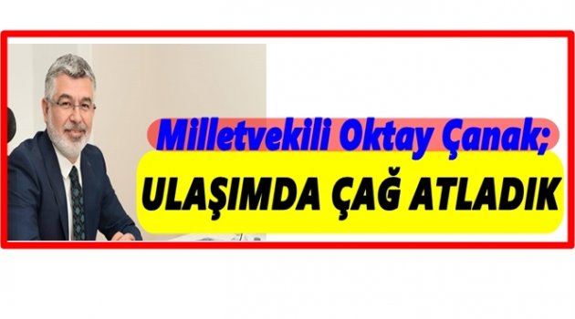 ÇANAK: ORDU&#039;NUN ULAŞIM STANDARDI YÜKSELECEK