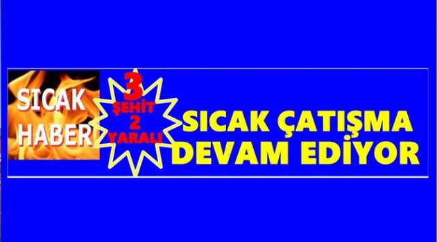 ÇATIŞMA BÖLGESİNDE NELER YAŞANIYOR