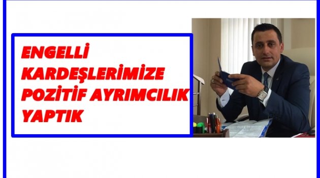 ÇELENK: AK PARTİ SAYESİNDE ENGELLER AŞILMIŞTIR